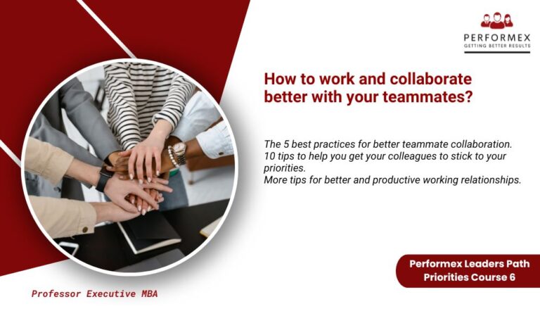 6. Priority : How to work and collaborate better with your teammates?